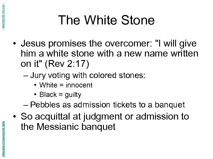 - newmanlib. ibri. org - The White Stone • Jesus promises the overcomer: "I