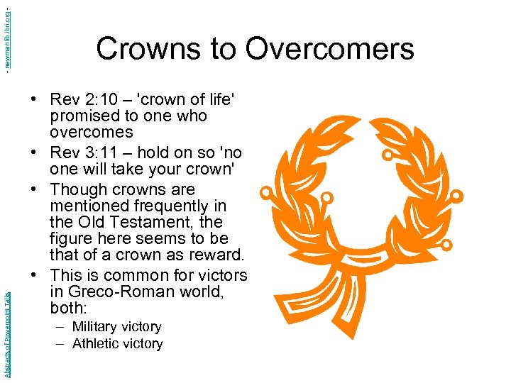 - newmanlib. ibri. org Abstracts of Powerpoint Talks Crowns to Overcomers • Rev 2: