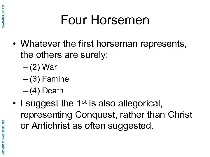 - newmanlib. ibri. org - Four Horsemen • Whatever the first horseman represents, the