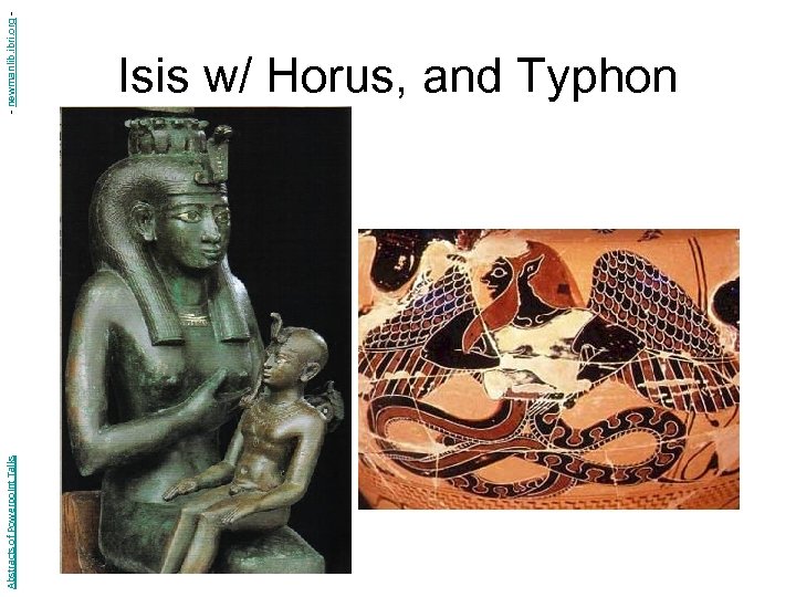 Abstracts of Powerpoint Talks - newmanlib. ibri. org - Isis w/ Horus, and Typhon