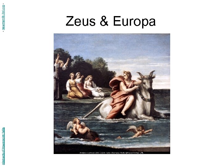 Abstracts of Powerpoint Talks - newmanlib. ibri. org - Zeus & Europa 