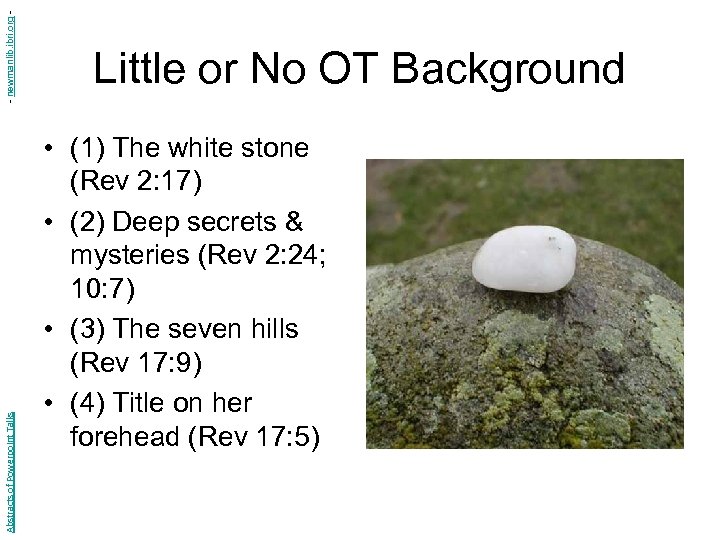 - newmanlib. ibri. org Abstracts of Powerpoint Talks Little or No OT Background •