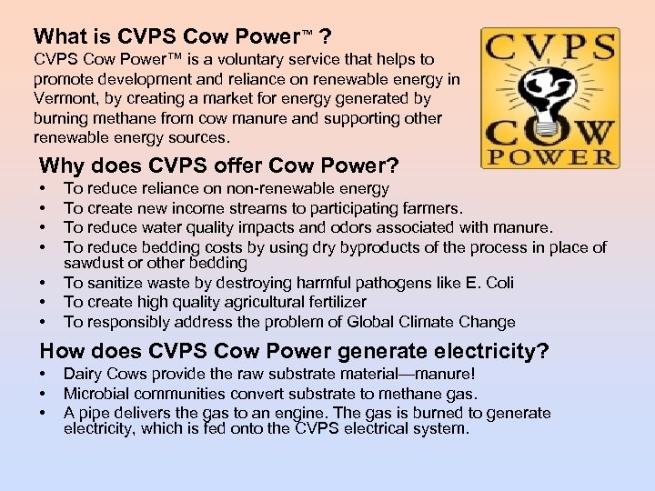 What is CVPS Cow Power™ ? CVPS Cow Power™ is a voluntary service that