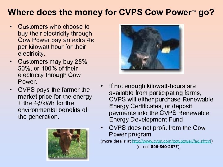 Where does the money for CVPS Cow Power™ go? • Customers who choose to