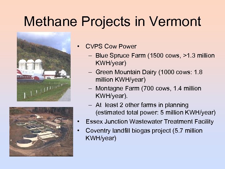 Methane Projects in Vermont • CVPS Cow Power – Blue Spruce Farm (1500 cows,