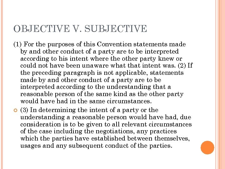 OBJECTIVE V. SUBJECTIVE (1) For the purposes of this Convention statements made by and