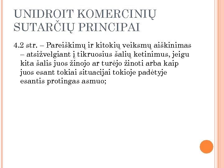 UNIDROIT KOMERCINIŲ SUTARČIŲ PRINCIPAI 4. 2 str. – Pareiškimų ir kitokių veiksmų aiškinimas –