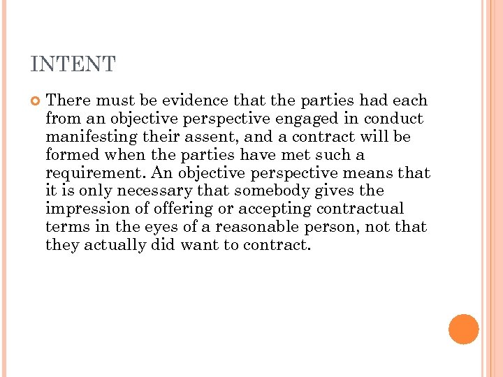 INTENT There must be evidence that the parties had each from an objective perspective