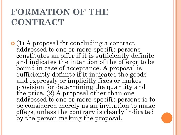 FORMATION OF THE CONTRACT (1) A proposal for concluding a contract addressed to one