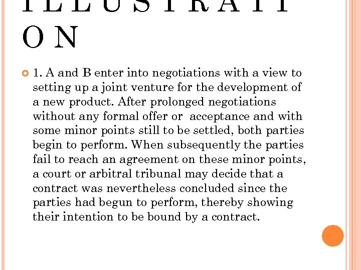 ILLUSTRATI ON 1. A and B enter into negotiations with a view to setting