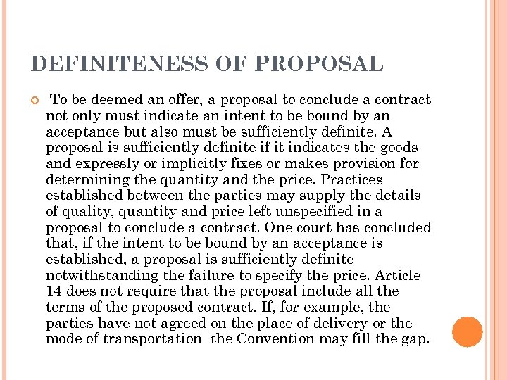 DEFINITENESS OF PROPOSAL To be deemed an offer, a proposal to conclude a contract