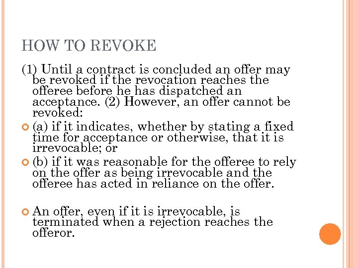 HOW TO REVOKE (1) Until a contract is concluded an offer may be revoked