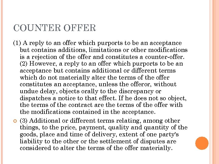 COUNTER OFFER (1) A reply to an offer which purports to be an acceptance