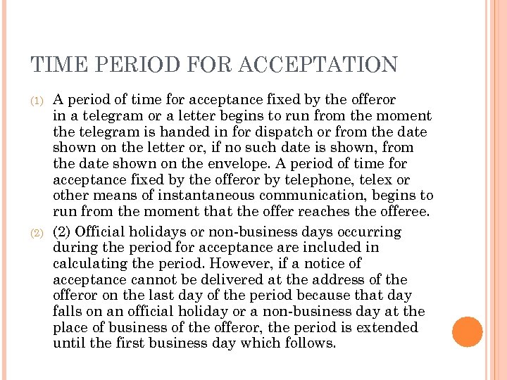 TIME PERIOD FOR ACCEPTATION (1) (2) A period of time for acceptance fixed by