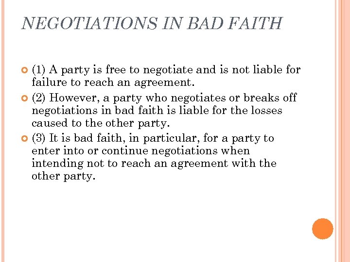 NEGOTIATIONS IN BAD FAITH (1) A party is free to negotiate and is not