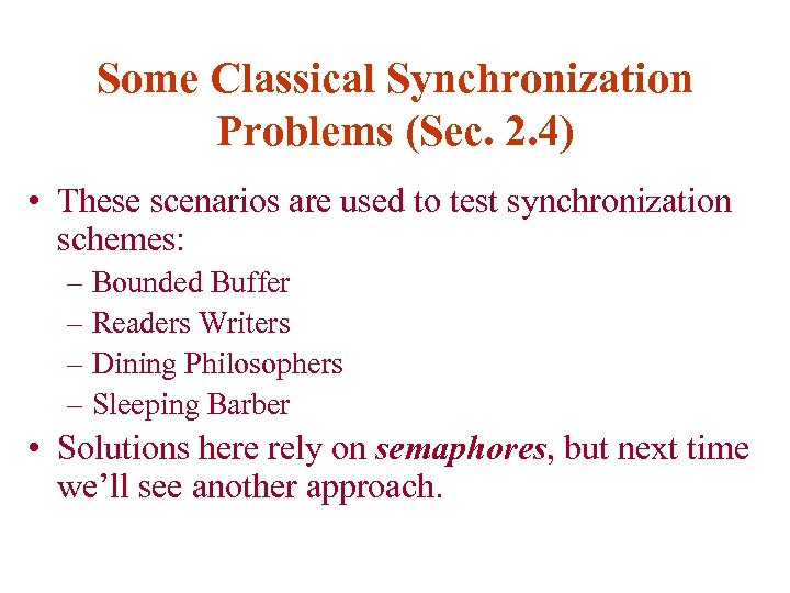 Some Classical Synchronization Problems (Sec. 2. 4) • These scenarios are used to test