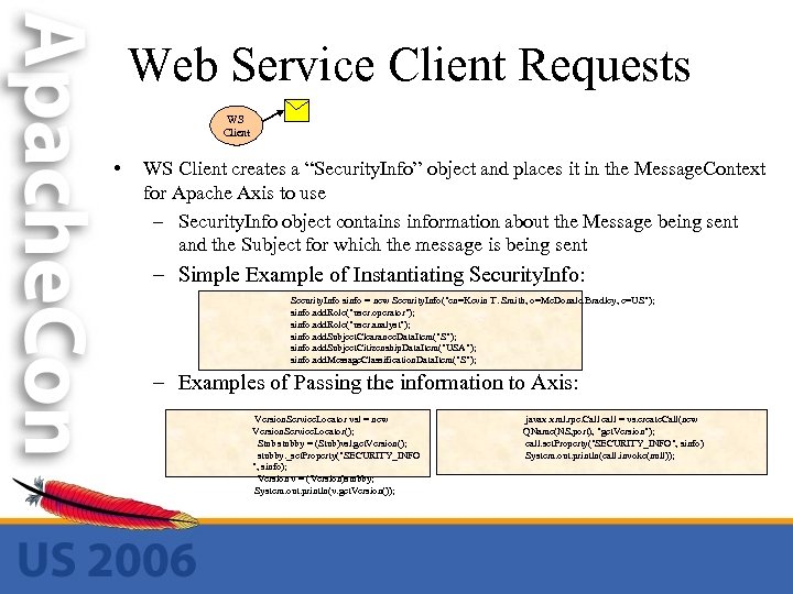 Web Service Client Requests WS Client • WS Client creates a “Security. Info” object