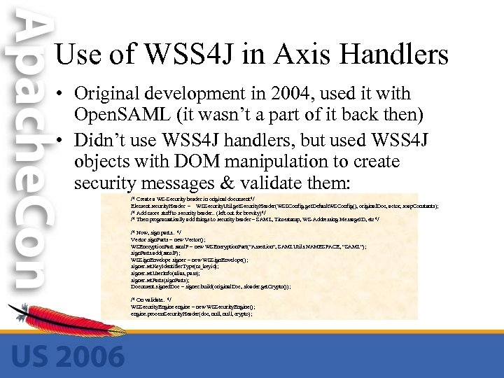Use of WSS 4 J in Axis Handlers • Original development in 2004, used
