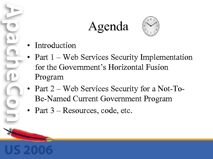 Agenda • Introduction • Part 1 – Web Services Security Implementation for the Government’s