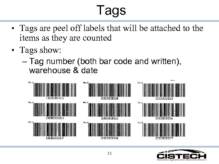Tags • Tags are peel off labels that will be attached to the items