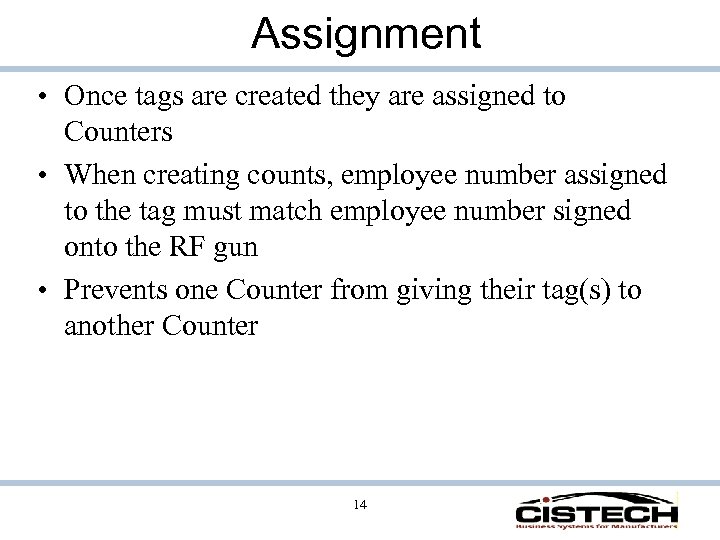 Assignment • Once tags are created they are assigned to Counters • When creating