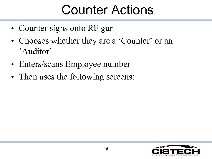 Counter Actions • Counter signs onto RF gun • Chooses whether they are a