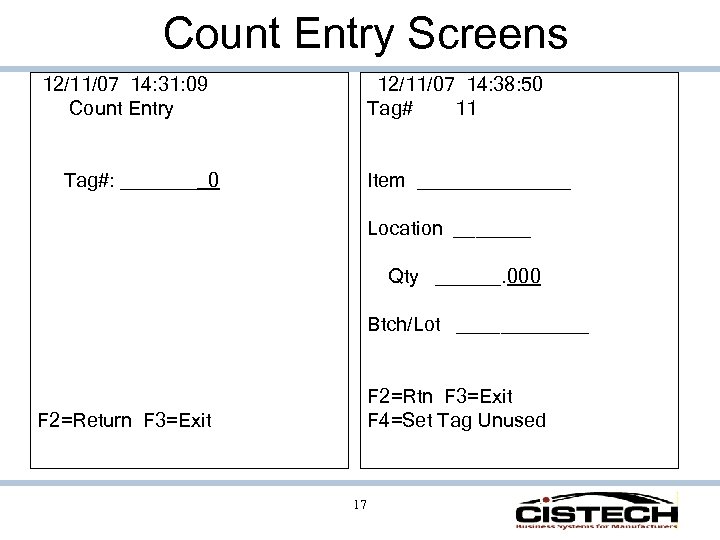 Count Entry Screens 12/11/07 14: 38: 50 Tag# 11 12/11/07 14: 31: 09 Count