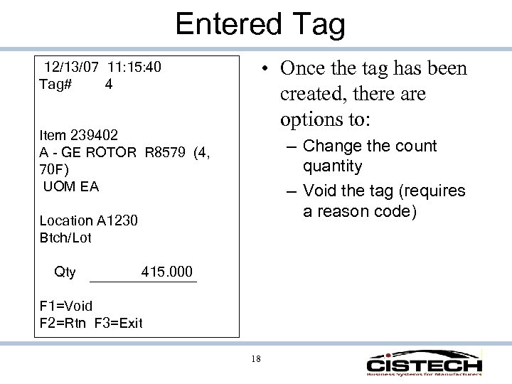 Entered Tag • Once the tag has been created, there are options to: 12/13/07
