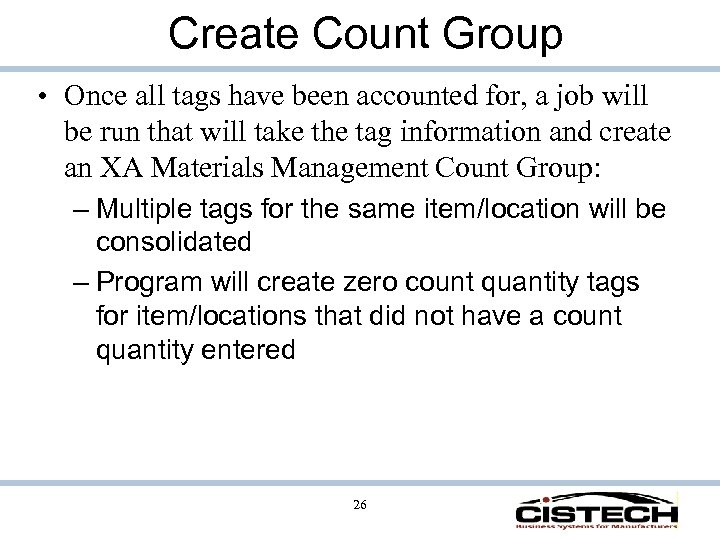Create Count Group • Once all tags have been accounted for, a job will