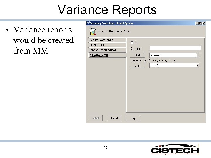 Variance Reports • Variance reports would be created from MM 29 