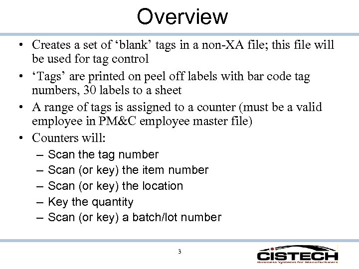 Overview • Creates a set of ‘blank’ tags in a non-XA file; this file