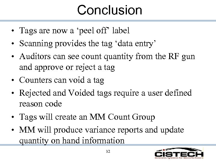 Conclusion • Tags are now a ‘peel off’ label • Scanning provides the tag