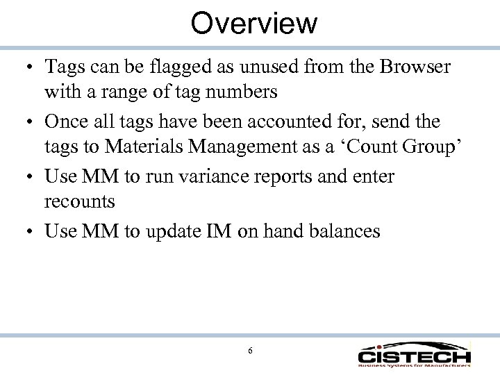 Overview • Tags can be flagged as unused from the Browser with a range