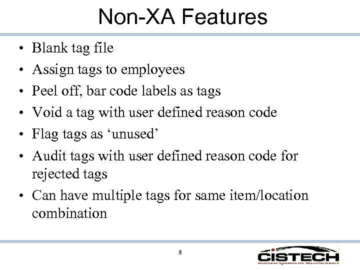 Non-XA Features • • • Blank tag file Assign tags to employees Peel off,