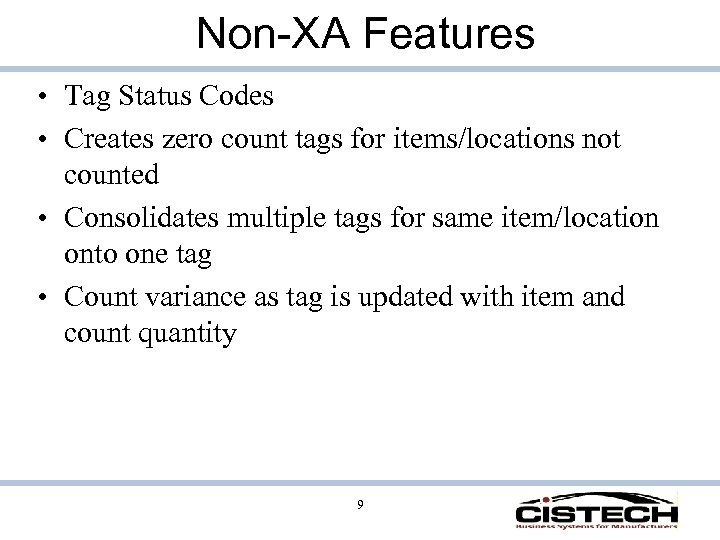 Non-XA Features • Tag Status Codes • Creates zero count tags for items/locations not