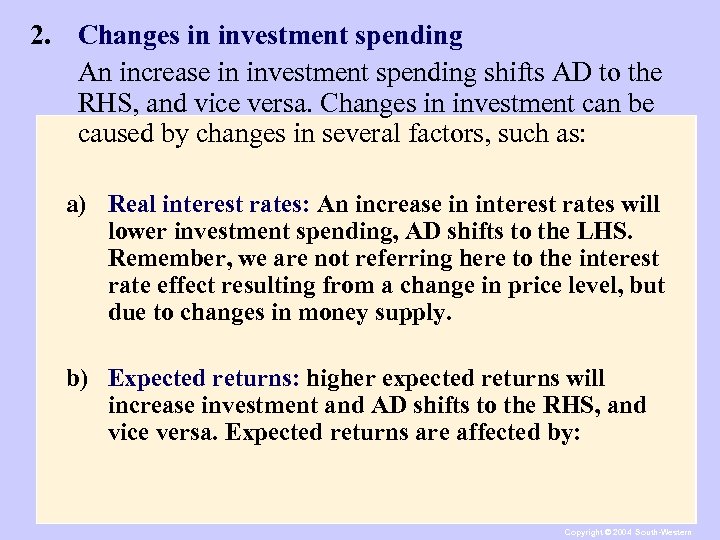 2. Changes in investment spending An increase in investment spending shifts AD to the