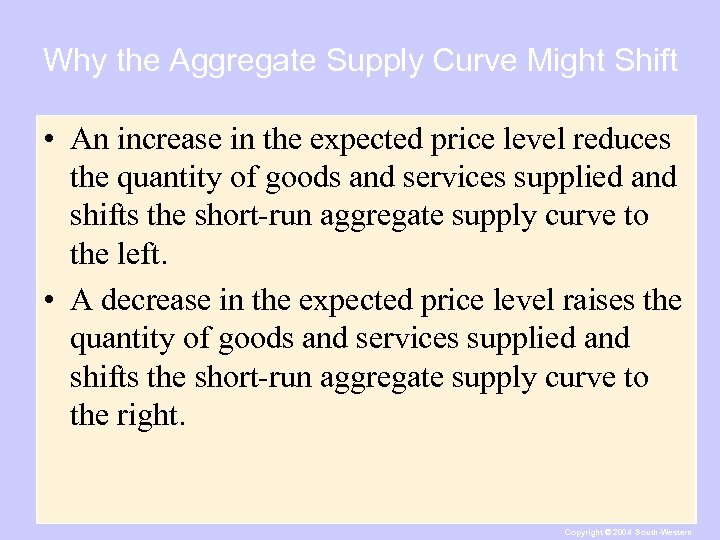 Why the Aggregate Supply Curve Might Shift • An increase in the expected price