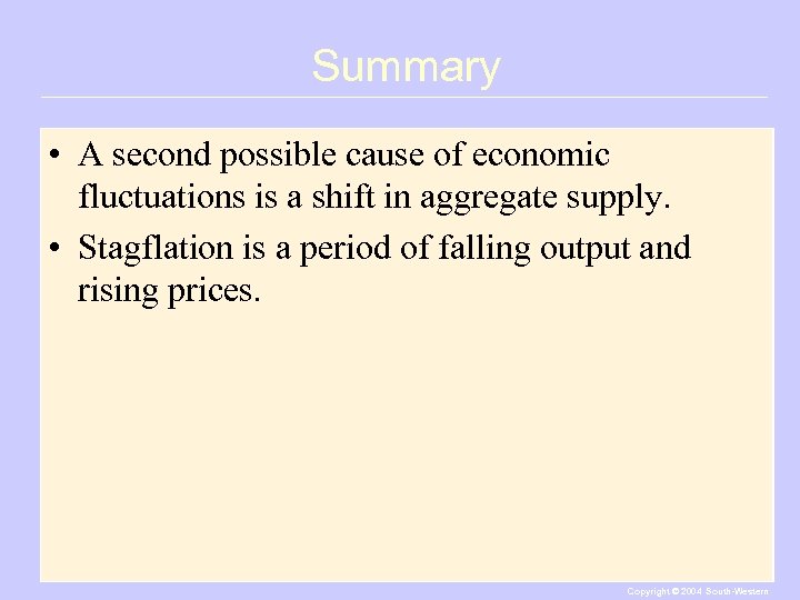 Summary • A second possible cause of economic fluctuations is a shift in aggregate