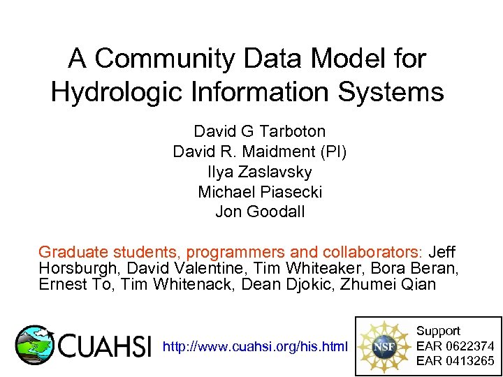 A Community Data Model for Hydrologic Information Systems David G Tarboton David R. Maidment