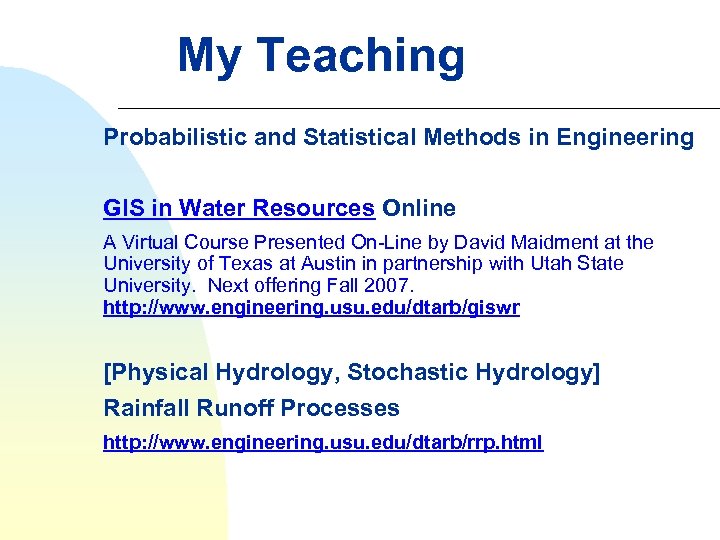 My Teaching Probabilistic and Statistical Methods in Engineering GIS in Water Resources Online A