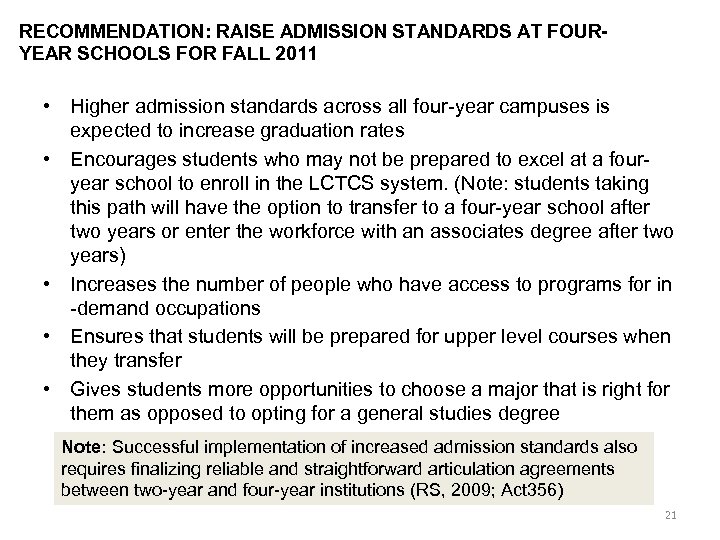 RECOMMENDATION: RAISE ADMISSION STANDARDS AT FOURYEAR SCHOOLS FOR FALL 2011 • Higher admission standards
