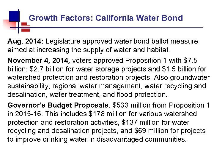  Growth Factors: California Water Bond Aug. 2014: Legislature approved water bond ballot measure