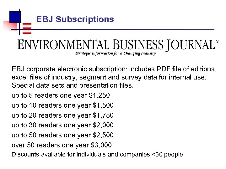  EBJ Subscriptions EBJ corporate electronic subscription: includes PDF file of editions, excel files