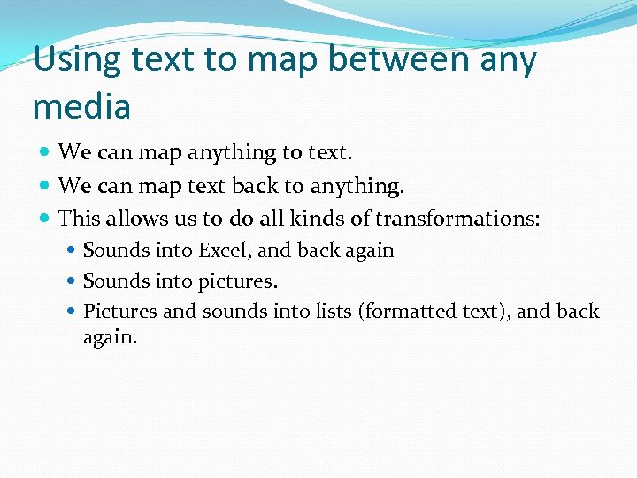 Using text to map between any media We can map anything to text. We