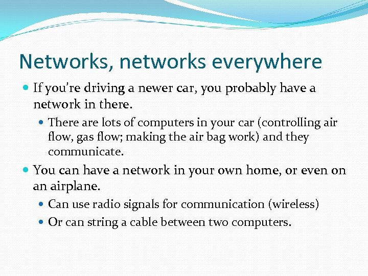 Networks, networks everywhere If you’re driving a newer car, you probably have a network