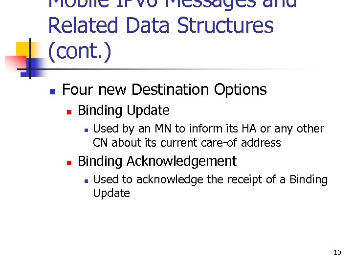 Mobile IPv 6 Messages and Related Data Structures (cont. ) n Four new Destination