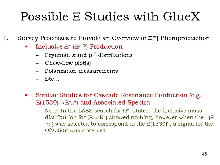 Possible X Studies with Glue. X 1. Survey Processes to Provide an Overview of