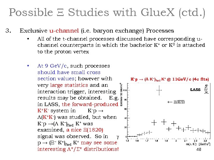 Possible X Studies with Glue. X (ctd. ) 3. Exclusive u-channel (i. e. baryon