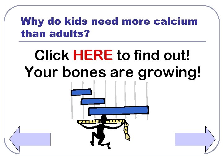 Why do kids need more calcium than adults? Click HERE to find out! Your