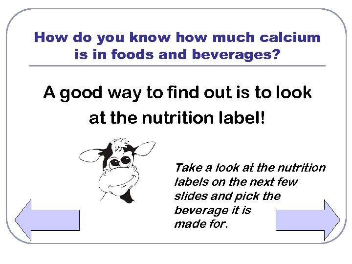 How do you know how much calcium is in foods and beverages? A good